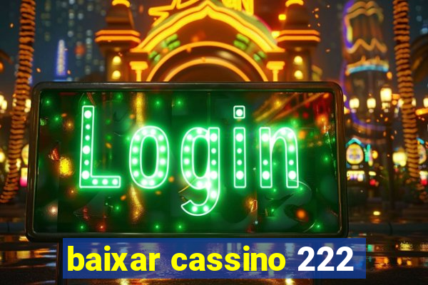 baixar cassino 222